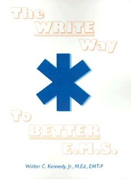 portada the write way to better e.m.s.: how to organize, write & give better e.m.s. reports (in English)