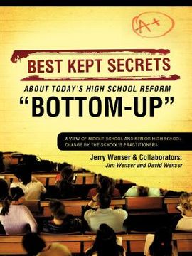 portada best kept secrets about today's high school reform "bottom-up" (en Inglés)