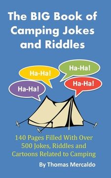 portada The BIG Book of Camping Jokes and Riddles: 140 Pages Filled With Over 500 Jokes Related to Camping (in English)