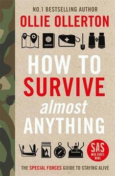 portada How to Survive (Almost) Anything: The Special Forces Guide to Staying Alive