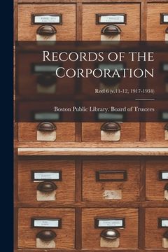 portada Records of the Corporation [microform]; reel 6 (v.11-12, 1917-1934) (en Inglés)