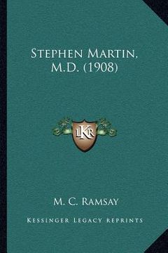 portada stephen martin, m.d. (1908) (en Inglés)