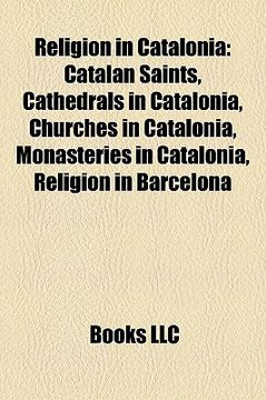 portada religion in catalonia: catalan saints, cathedrals in catalonia, churches in cataloncatalan saints, cathedrals in catalonia, churches in catal