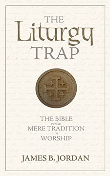 portada The Liturgy Trap: The Bible Versus Mere Tradition in Worship (en Inglés)