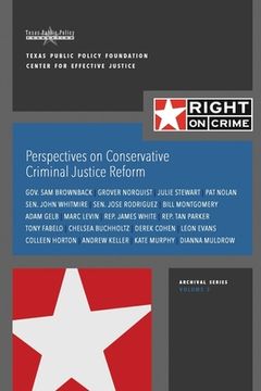 portada Perspectives on Conservative Criminal Justice Reform: Discussions About Reform in 2015 (en Inglés)