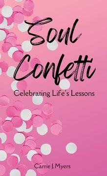 portada Soul Confetti: Celebrating Life's Lessons