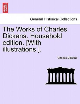 portada the works of charles dickens. household edition. [with illustrations.].