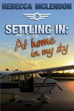 portada Settling In: At Home In My Sky (en Inglés)