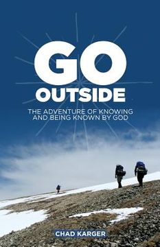 portada Go Outside: The Adventure of Knowing and Being Known by God (en Inglés)