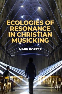 portada Ecologies of Resonance in Christian Musicking (a) (Aar Religion Culture and History Series) (en Inglés)