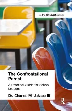 portada The Confrontational Parent: Practical Guide for School Leaders (en Inglés)