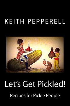 portada Let's get Pickled! Recipes for Pickle People (en Inglés)