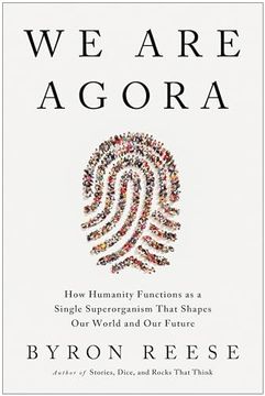 portada We are Agora: How Humanity Functions as a Single Superorganism That Shapes our World and our Future (en Inglés)
