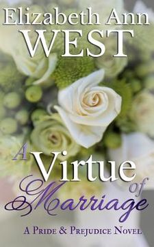 portada A Virtue of Marriage: A Pride & Prejudice Novel Variation (en Inglés)