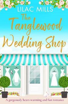 portada The Tanglewood Wedding Shop: A Gorgeously Heart-Warming and fun Romance: 3 (Tanglewood Village Series) 