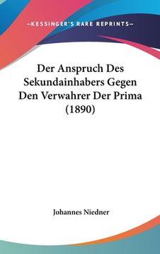 portada Der Anspruch Des Sekundainhabers Gegen Den Verwahrer Der Prima (1890) (in German)