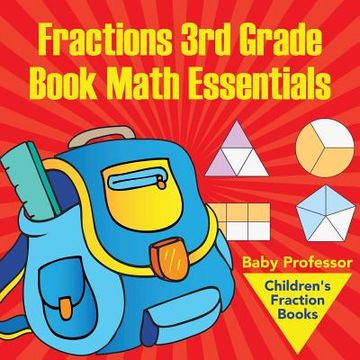 portada Fractions 3rd Grade Book Math Essentials: Children's Fraction Books (in English)