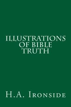 portada Illustrations of Bible Truth (en Inglés)