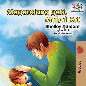 portada Goodnight, my Love! (Tagalog Children's Book): Tagalog Book for Kids (Tagalog Bedtime Collection) (in tagalog)