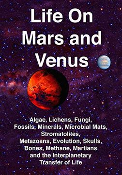 portada Life on Mars and Venus: Algae, Lichens, Fungi, Fossils, Minerals, Microbial Mats, Stromatolites, Metazoans, Evolution, Skulls, Bones, Methane, Martians, and the Interplanetary Transfer of Life (en Inglés)