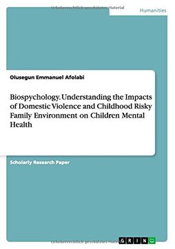portada Biospychology. Understanding the Impacts of Domestic Violence and Childhood Risky Family Environment on Children Mental Health