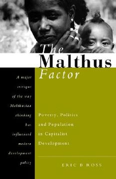 portada the malthus factor: poverty, politics and population in capitalist development (en Inglés)