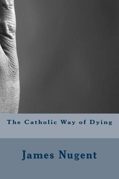 portada The Catholic Way of Dying (in English)
