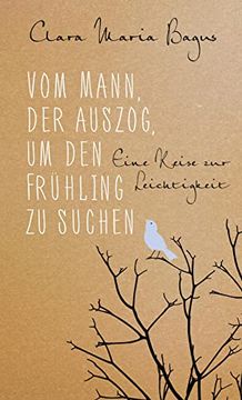 portada Vom Mann, der Auszog, um den Frühling zu Suchen: Eine Reise zur Leichtigkeit (in German)