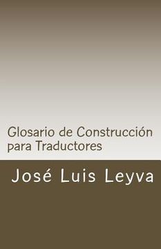 portada Glosario de Construcción para Traductores: English-Spanish - Construction Terms (en Inglés)