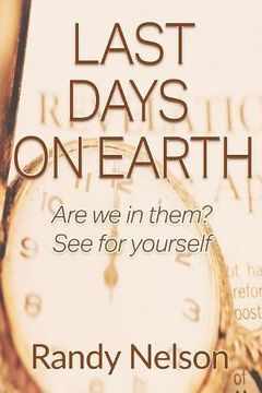 portada Last Days On Earth: Are We In Them? See For Yourself