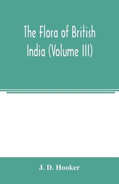 portada The flora of British India (Volume III) (en Inglés)
