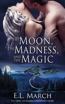 portada The Moon, the Madness, and the Magic (en Inglés)