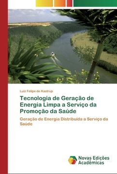 portada Tecnologia de Geração de Energia Limpa a Serviço da Promoção da Saúde: Geração de Energia Distribuída a Serviço da Saúde (en Portugués)