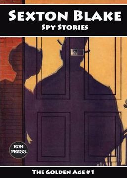 portada Sexton Blake: Spy Stories: The Golden age #1: Featuring Granite Grant and Mademoiselle Julie (in English)