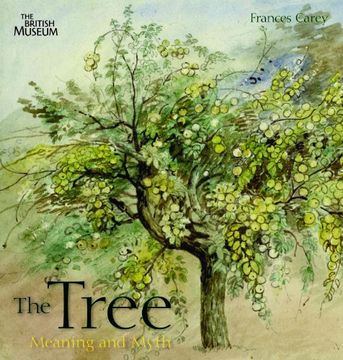 portada the tree: meaning and myth. frances carey (en Inglés)
