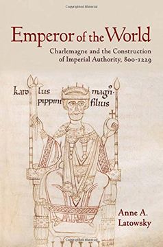 portada emperor of the world: charlemagne and the construction of imperial authority, 800-1229 (in English)