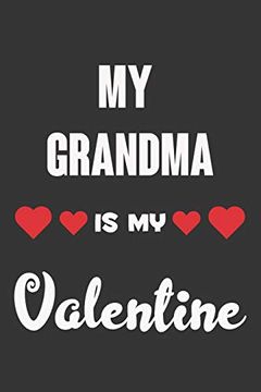 portada My Grandma is my Valentine: Valentine Gift, Best Gift for Grandma (en Inglés)