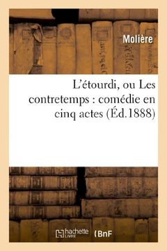 portada L'Etourdi, Ou Les Contretemps: Comedie En Cinq Actes (Litterature) (French Edition)