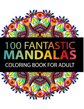 portada Mandala Coloring Book: 100 Plus Flower and Snowflake Mandala Designs and Stress Relieving Patterns for Adult Relaxation, Meditation, and Happiness (Mandala Coloring Book for Adults) (en Inglés)