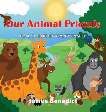 portada Our Animal Friends: One Big Happy Family (in English)