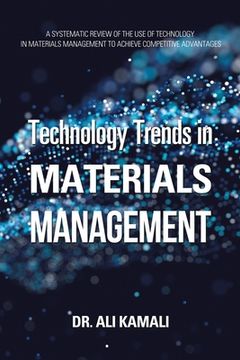 portada Technology Trends in Materials Management: A Systematic Review of the Use of Technology in Materials Management to Achieve Competitive Advantages (en Inglés)