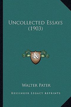 portada uncollected essays (1903) (in English)
