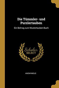 portada Die Tümmler- Und Purzlertauben: Ein Beitrag Zum Mustertauben-Buch 