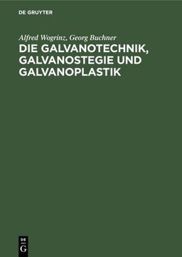 portada Die Galvanotechnik, Galvanostegie und Galvanoplastik (in German)