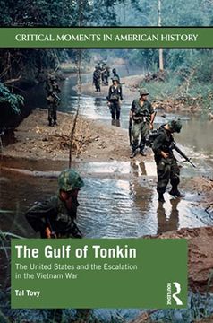portada The Gulf of Tonkin: The United States and the Escalation in the Vietnam war (Critical Moments in American History) (en Inglés)