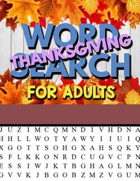 portada Thanksgiving Word Search For Adults: Thanksgiving Large Print Word Search Puzzles For Adults Thanksgiving Activity Book