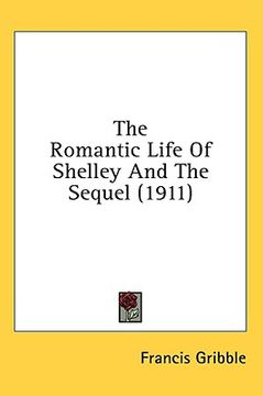 portada the romantic life of shelley and the sequel (1911) (en Inglés)