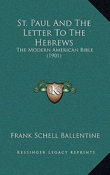 portada st. paul and the letter to the hebrews: the modern american bible (1901)