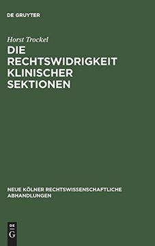 portada Die Rechtswidrigkeit Klinischer Sektionen: Eine Frage der Rechtswissenschaft und der Medizin (en Alemán)