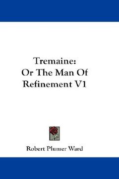 portada tremaine: or the man of refinement v1 (in English)